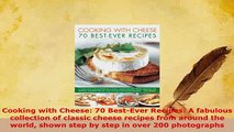 Download  Cooking with Cheese 70 BestEver Recipes A fabulous collection of classic cheese recipes Read Online