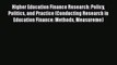 [Read book] Higher Education Finance Research: Policy Politics and Practice (Conducting Research