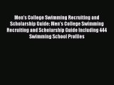 [Read book] Men's College Swimming Recruiting and Scholarship Guide: Men's College Swimming