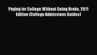 [Read book] Paying for College Without Going Broke 2011 Edition (College Admissions Guides)