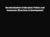 [Read book] Decentralization of Education: Politics and Consensus (Directions in Development)