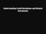 PDF Understanding Credit Derivatives and Related Instruments  EBook