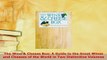 Download  The Wine  Cheese Box A Guide to the Great Wines and Cheeses of the World in Two Read Online