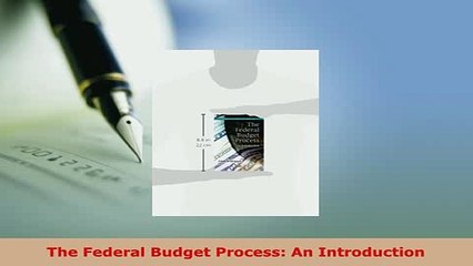 Download  The Federal Budget Process An Introduction Read Online