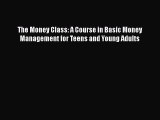 [Read book] The Money Class: A Course in Basic Money Management for Teens and Young Adults