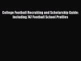 [Read book] College Football Recruiting and Scholarship Guide: Including 747 Football School
