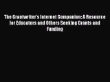 [Read book] The Grantwriter's Internet Companion: A Resource for Educators and Others Seeking