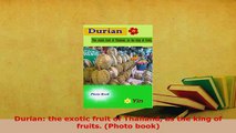 PDF  Durian the exotic fruit of Thailand as the king of fruits Photo book PDF Full Ebook