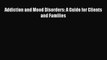 [PDF] Addiction and Mood Disorders: A Guide for Clients and Families Read Full Ebook