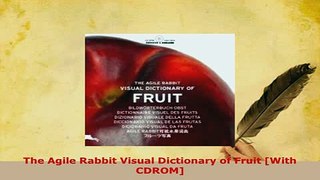 PDF  The Agile Rabbit Visual Dictionary of Fruit With CDROM Download Full Ebook