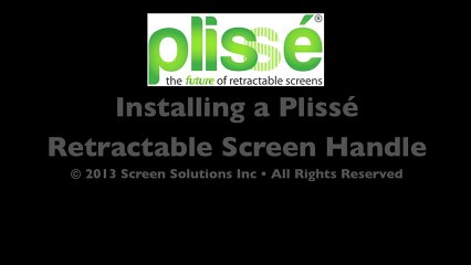 How to Install a Plisse Retractable Screen Handle?