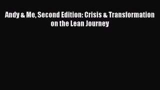 [Read PDF] Andy & Me Second Edition: Crisis & Transformation on the Lean Journey Download Online