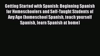 [Read book] Getting Started with Spanish: Beginning Spanish for Homeschoolers and Self-Taught