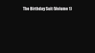 [PDF] The Birthday Suit (Volume 1) [Download] Online