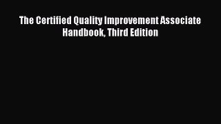 [Read PDF] The Certified Quality Improvement Associate Handbook Third Edition Ebook Online