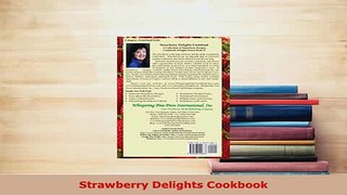 PDF  Strawberry Delights Cookbook Read Full Ebook