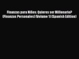 [Read book] Finanzas para Niños: Quieres ser Millonario? (Finanzas Personales) (Volume 1) (Spanish