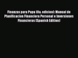 [Read book] Finanzas para Papa (8a. edicion): Manual de Planificacion Financiera Personal e