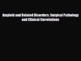 [PDF] Amyloid and Related Disorders: Surgical Pathology and Clinical Correlations Read Online