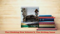 PDF  The Climbing Zine Volume 5 The Dirtbag Issue Download Online