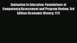 [Read book] Evaluation in Education: Foundations of Competency Assessment and Program Review