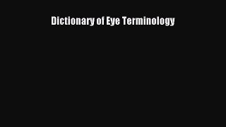 Read Dictionary of Eye Terminology Ebook Free