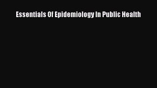 Read Essentials Of Epidemiology In Public Health Ebook Free