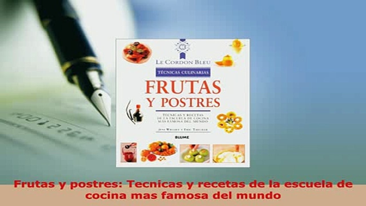 Download  Frutas y postres Tecnicas y recetas de la escuela de cocina mas famosa del mundo Read Online