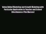 [Read book] Value Added Modeling and Growth Modeling with Particular Application to Teacher