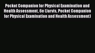 Read Pocket Companion for Physical Examination and Health Assessment 6e (Jarvis Pocket Companion