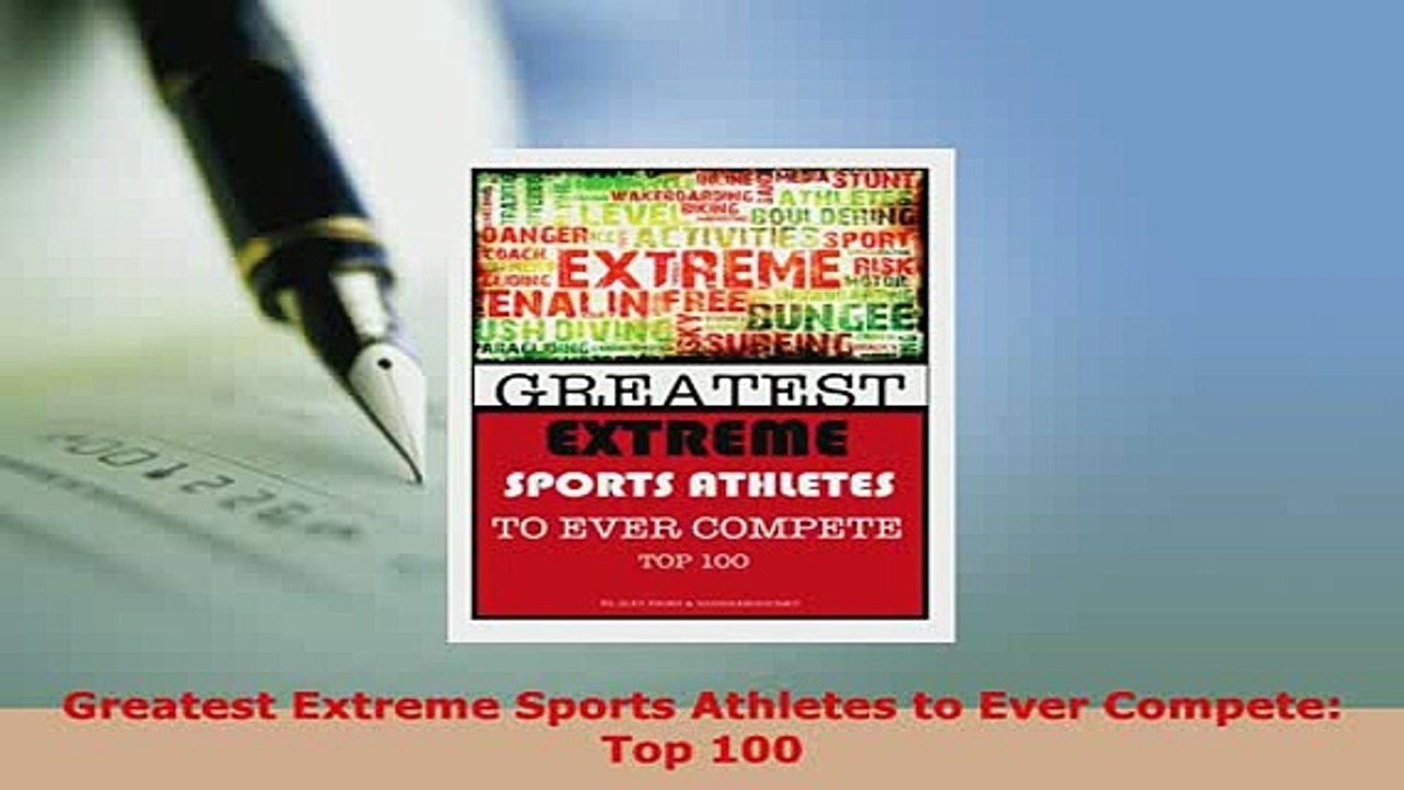 PDF  Greatest Extreme Sports Athletes to Ever Compete Top 100  EBook