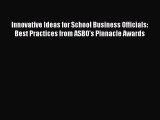 [Read book] Innovative Ideas for School Business Officials: Best Practices from ASBO's Pinnacle