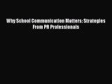 [PDF] Why School Communication Matters: Strategies From PR Professionals [Download] Full Ebook