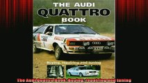 READ book  The Audi Quattro Book Buying repairing and tuning  BOOK ONLINE