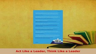 PDF  Act Like a Leader Think Like a Leader Read Full Ebook