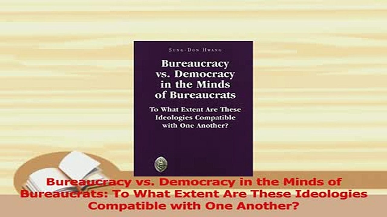 PDF  Bureaucracy vs Democracy in the Minds of Bureaucrats To What Extent Are These Ideologies Download Full Ebook