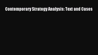 [Read PDF] Contemporary Strategy Analysis: Text and Cases Download Free