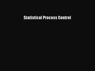 [Read PDF] Statistical Process Control Download Online