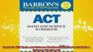 READ book  Barrons ACT Math and Science Workbook Barrons Act Math  Science Workbook Full Free