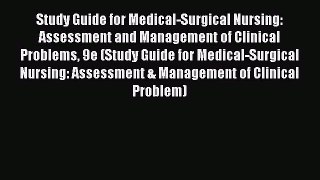 Read Study Guide for Medical-Surgical Nursing: Assessment and Management of Clinical Problems