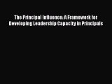 [Read book] The Principal Influence: A Framework for Developing Leadership Capacity in Principals