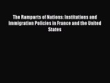 [Read book] The Ramparts of Nations: Institutions and Immigration Policies in France and the