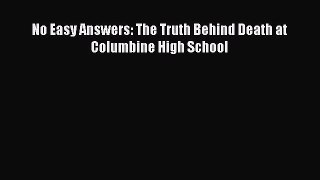 [Read book] No Easy Answers: The Truth Behind Death at Columbine High School [PDF] Online