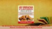 Download  46 Sriracha Flavored Recipes Delicious Sriracha Hot Sauce Cookbook For A Spicy Palate Read Online