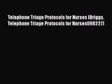 Read Telephone Triage Protocols for Nurses (Briggs Telephone Triage Protocols for Nurses098227)