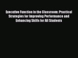 [Read book] Executive Function in the Classroom: Practical Strategies for Improving Performance