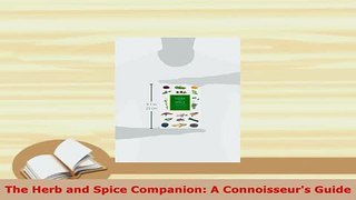 Download  The Herb and Spice Companion A Connoisseurs Guide Read Online