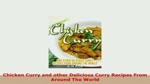 PDF  Chicken Curry and other Delicious Curry Recipes From Around The World Read Online
