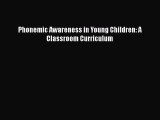 [Read book] Phonemic Awareness in Young Children: A Classroom Curriculum [Download] Online
