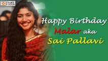 Happy Birthday Malar Aka Sai Pallavi - Filmyfocus.com